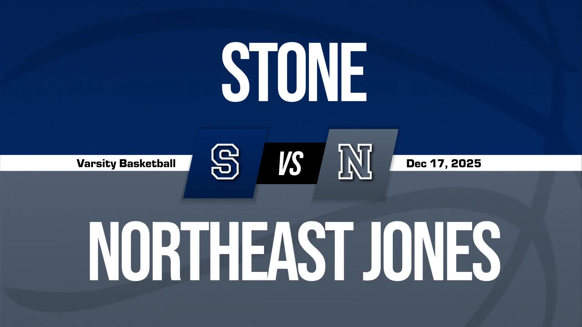 Basketball Recap: Northeast Jones Piles Up the Points Against Stone + How To Watch