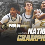 High school basketball rankings: Paul VI finishes No. 1, crowned MaxPreps National Champion