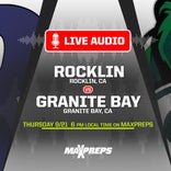 AUDIO REPLAY: Rocklin at Granite Bay