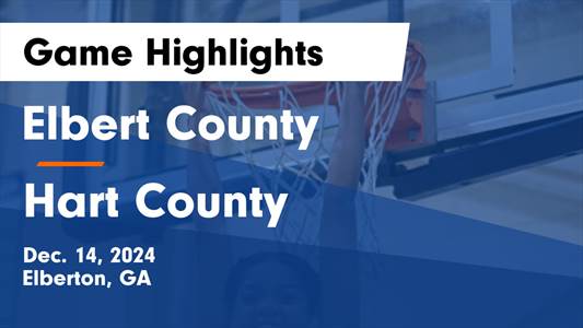 Basketball Recap: Elbert County Beats Hart County for Their 12th