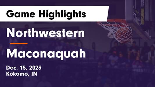Maconaquah vs. Northwestern
