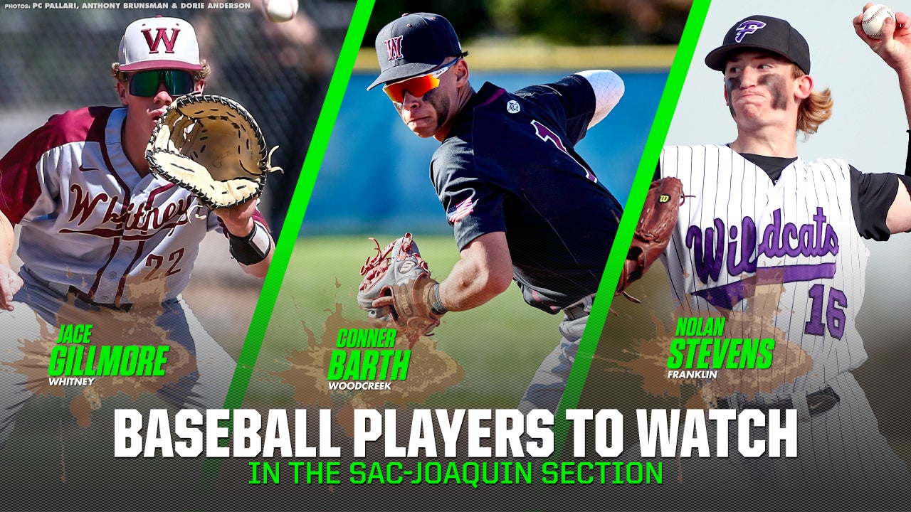 California high school baseball: Sac-Joaquin Section players to watch - MaxPreps