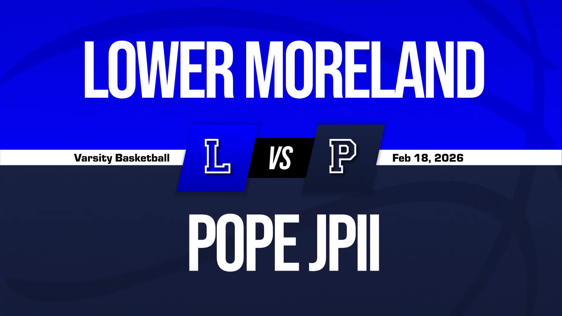 Basketball Recap: Pope John Paul II Skates Past Lower Moreland with Ease + How To Watch