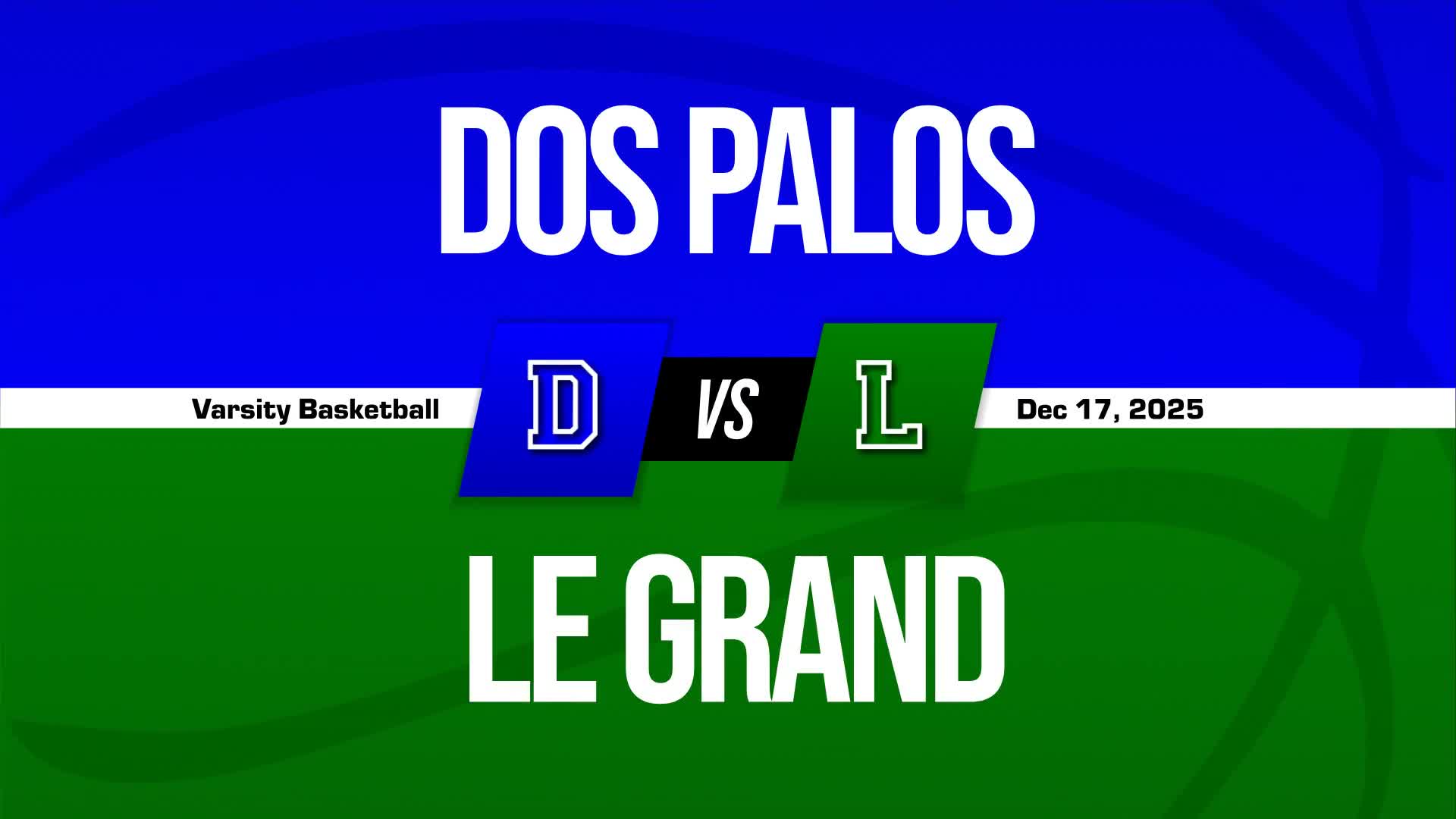 Basketball Recap: Le Grand Drops Season-High Score on Dos Palos + How To Watch