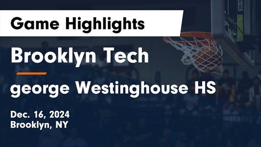 Basketball Recap: Brooklyn Technical Beats Westinghouse for Thei
