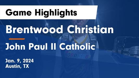 Brentwood Christian vs. John Paul II