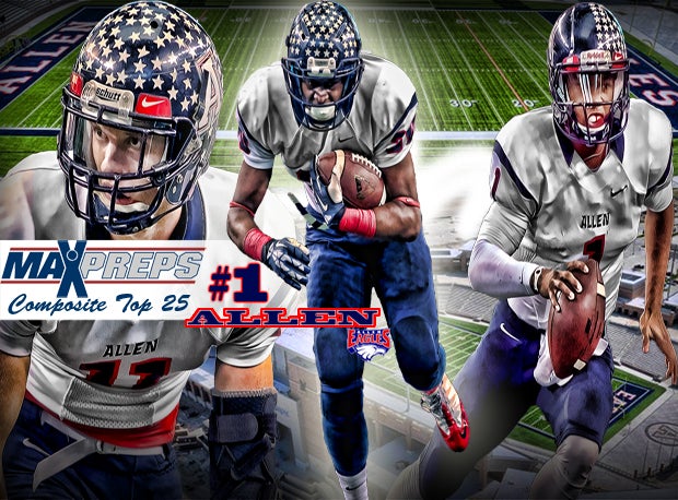 Two-time defending Class 5A-I champion Allen is the No. 1 team in the MaxPreps Top 25 Composite Rankings.