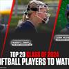 High school softball: Top 20 players in the Class of 2024 