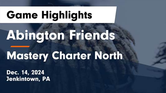 Basketball Recap: Jacob Mitchell's Big Game Can't Quite Lead Mastery Charter North - Pickett over Abington Friends