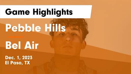 Bel Air vs. Pebble Hills