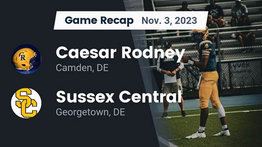 Football Game Recap: Caesar Rodney Riders vs. Sussex Central Golden Knights