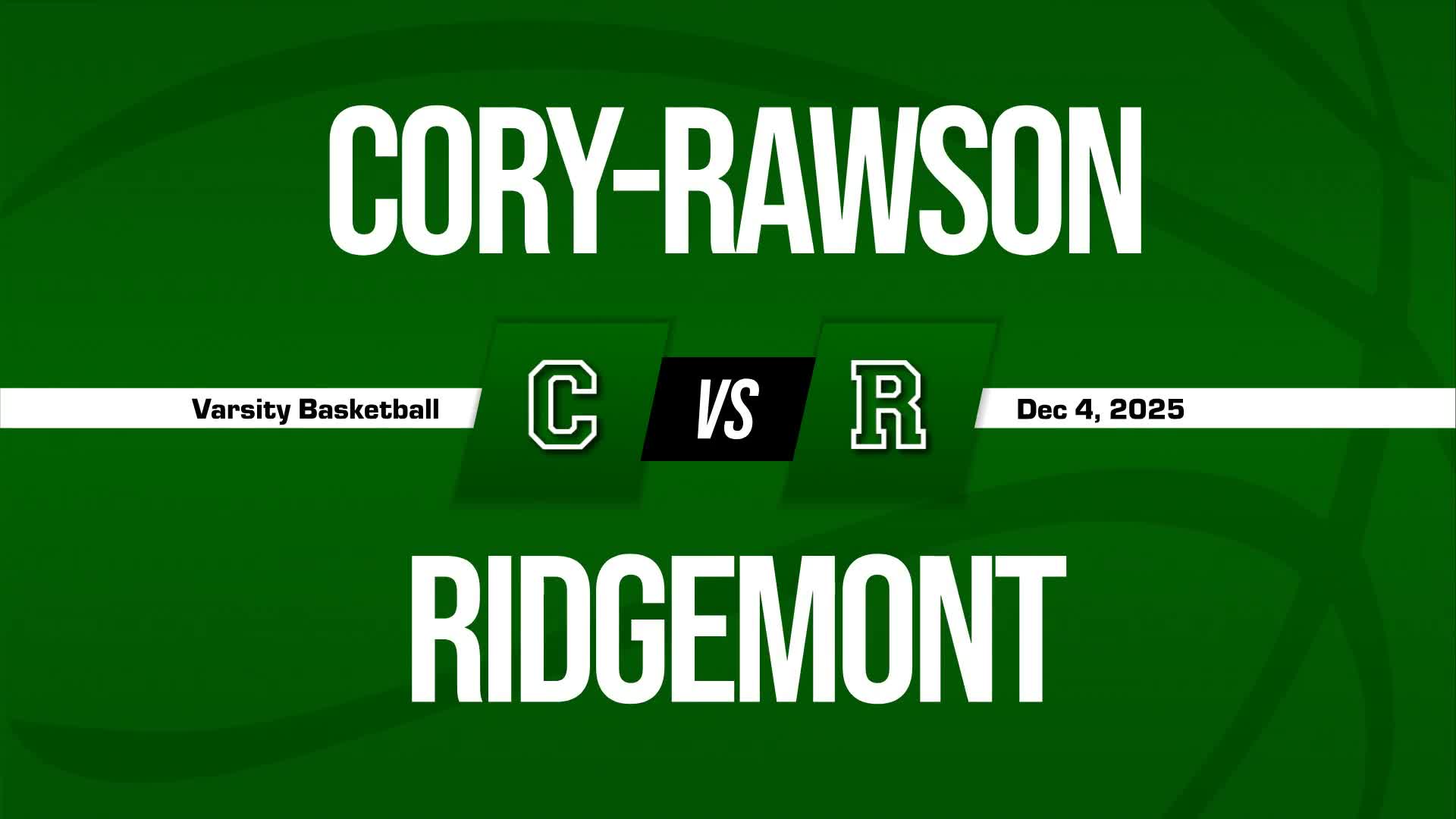 Basketball Recap: Cory-Rawson Victorious + How To Watch