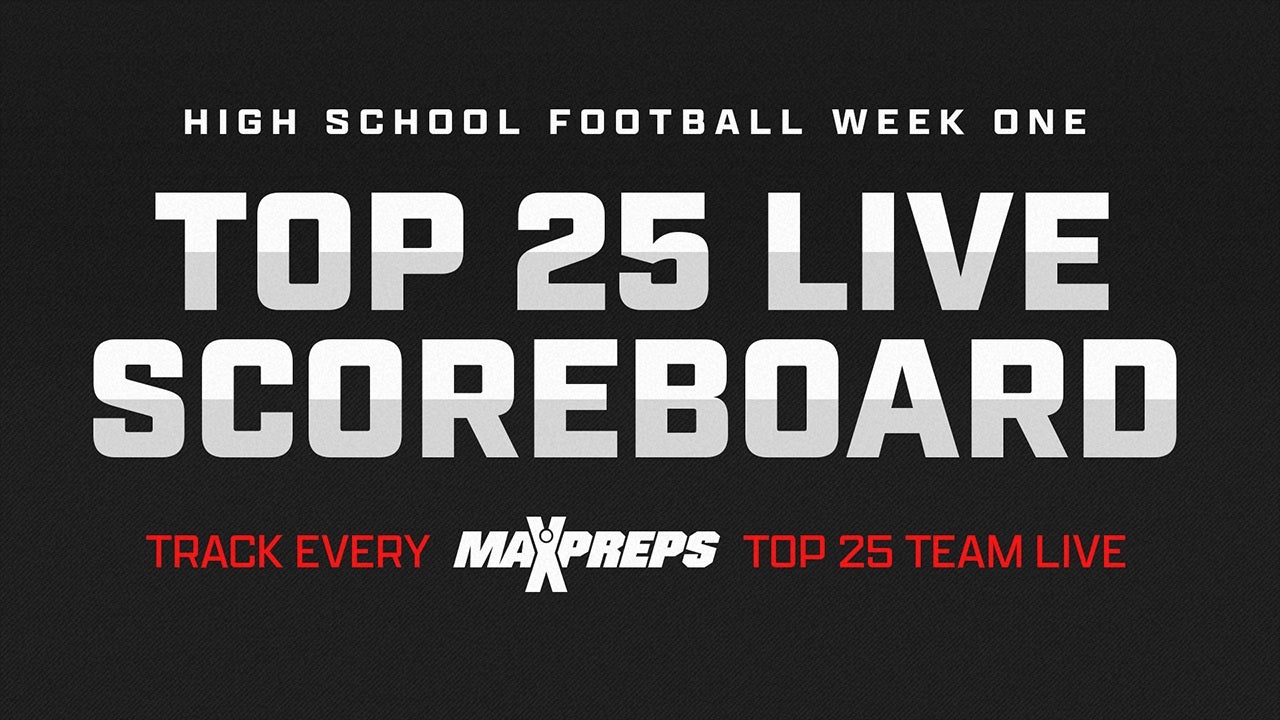 FOOTBALL: MaxPreps Top 25 scoreboard