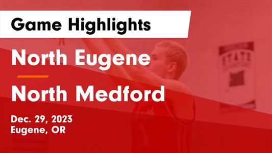 Basketball Game Preview: North Eugene Highlanders vs. Churchill Lancers