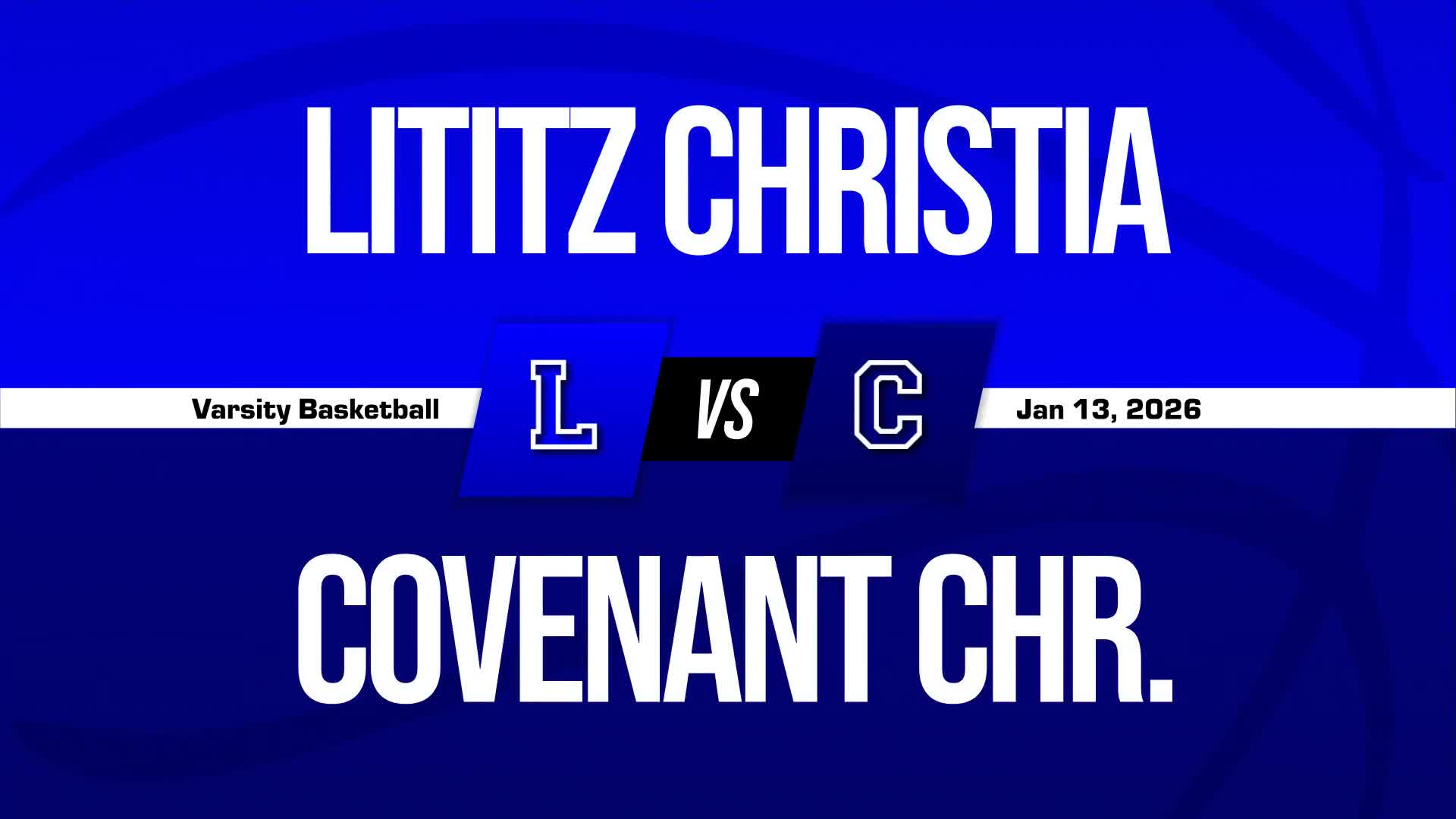 Basketball Recap: Lititz Christian Takes a Loss + How To Watch