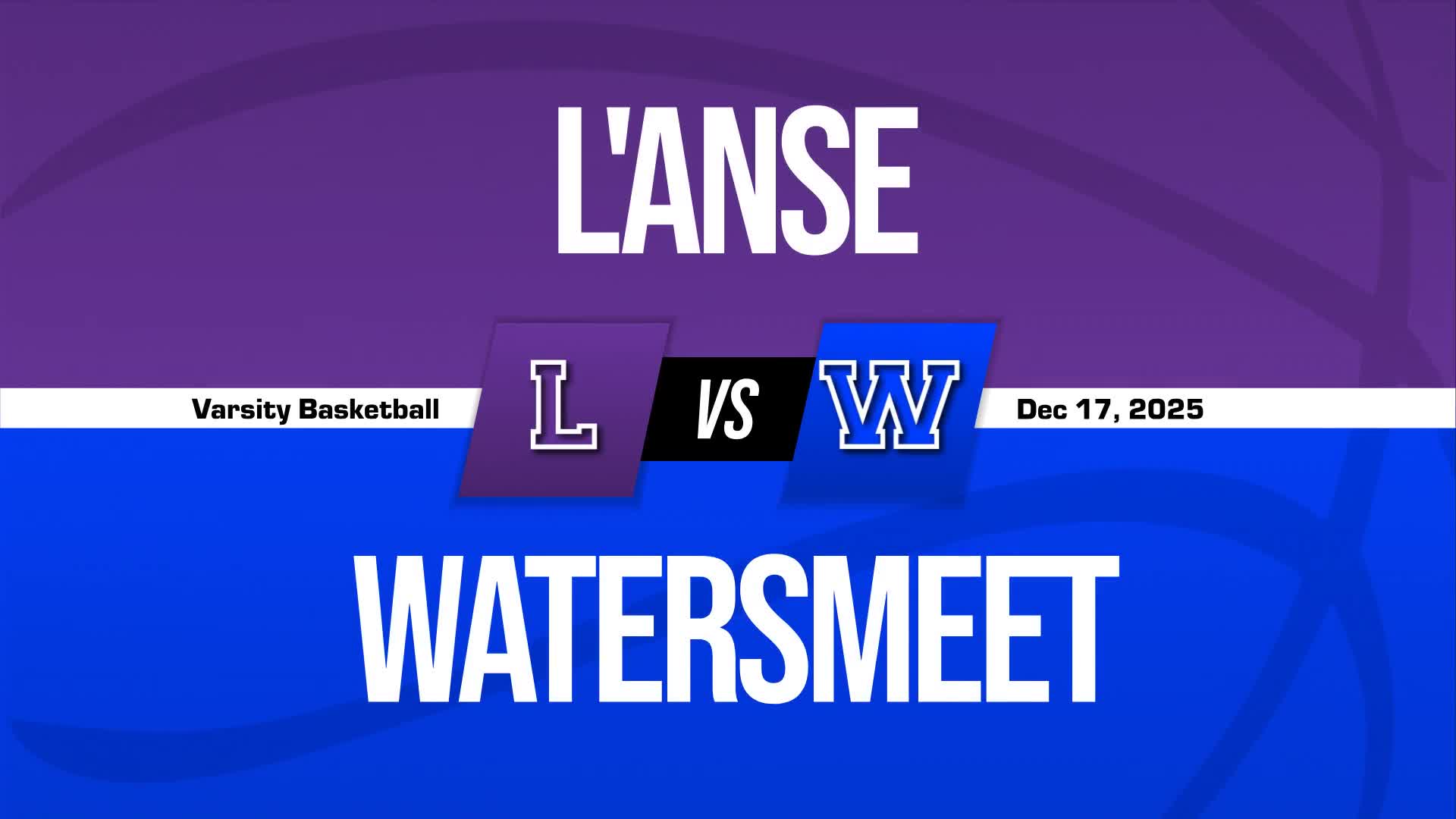 Basketball Recap: L'anse Skates Past Watersmeet with Ease + How To Watch