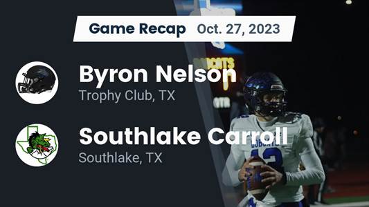 Football Game Recap: Southlake Carroll Dragons vs. Byron Nelson Bobcat