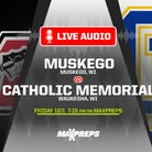 LISTEN LIVE Friday: Muskego at Catholic Memorial