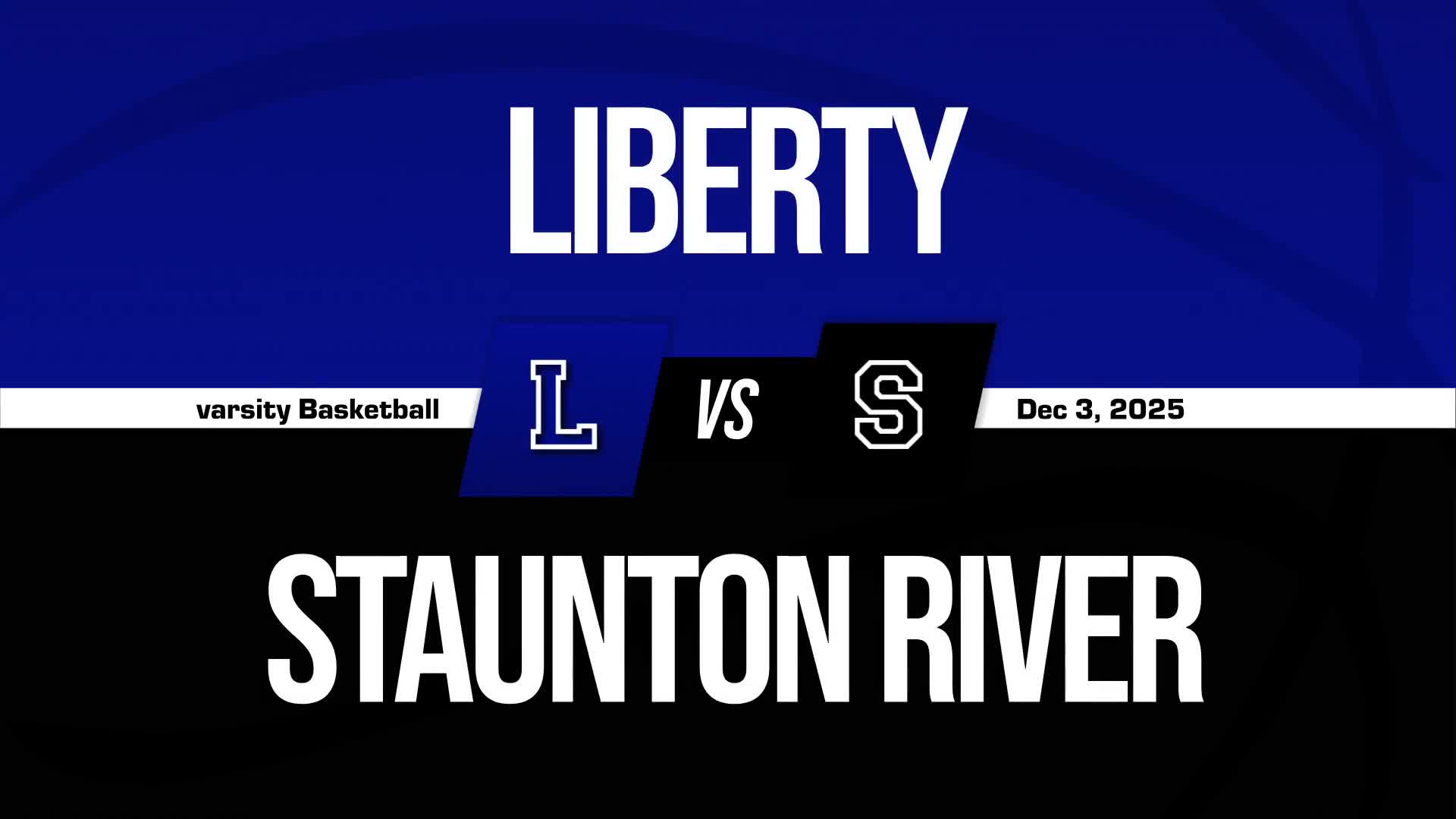 Basketball Recap: Liberty Skates Past Staunton River with Ease + How To Watch