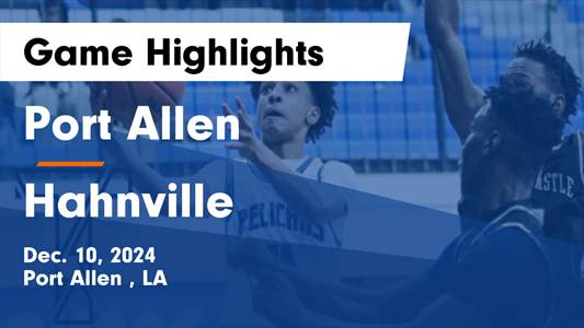 Basketball Recap: Hahnville's Luck Changes for the Better  on Th