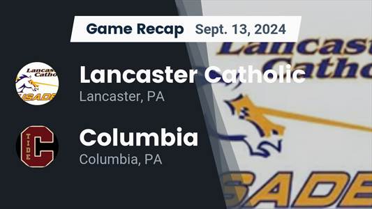Football Recap: Lancaster Catholic Skates Past Columbia with Eas