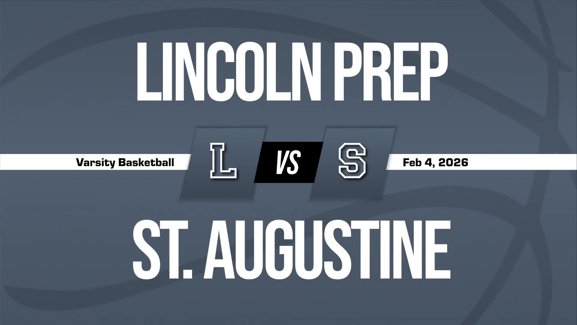 Basketball Recap: Lincoln Prep Has No Trouble Against St. Augustine Catholic + How To Watch