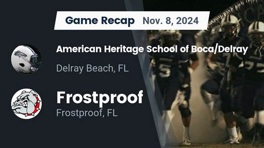 Football Recap: Frostproof Takes Down American Heritage in a Pla