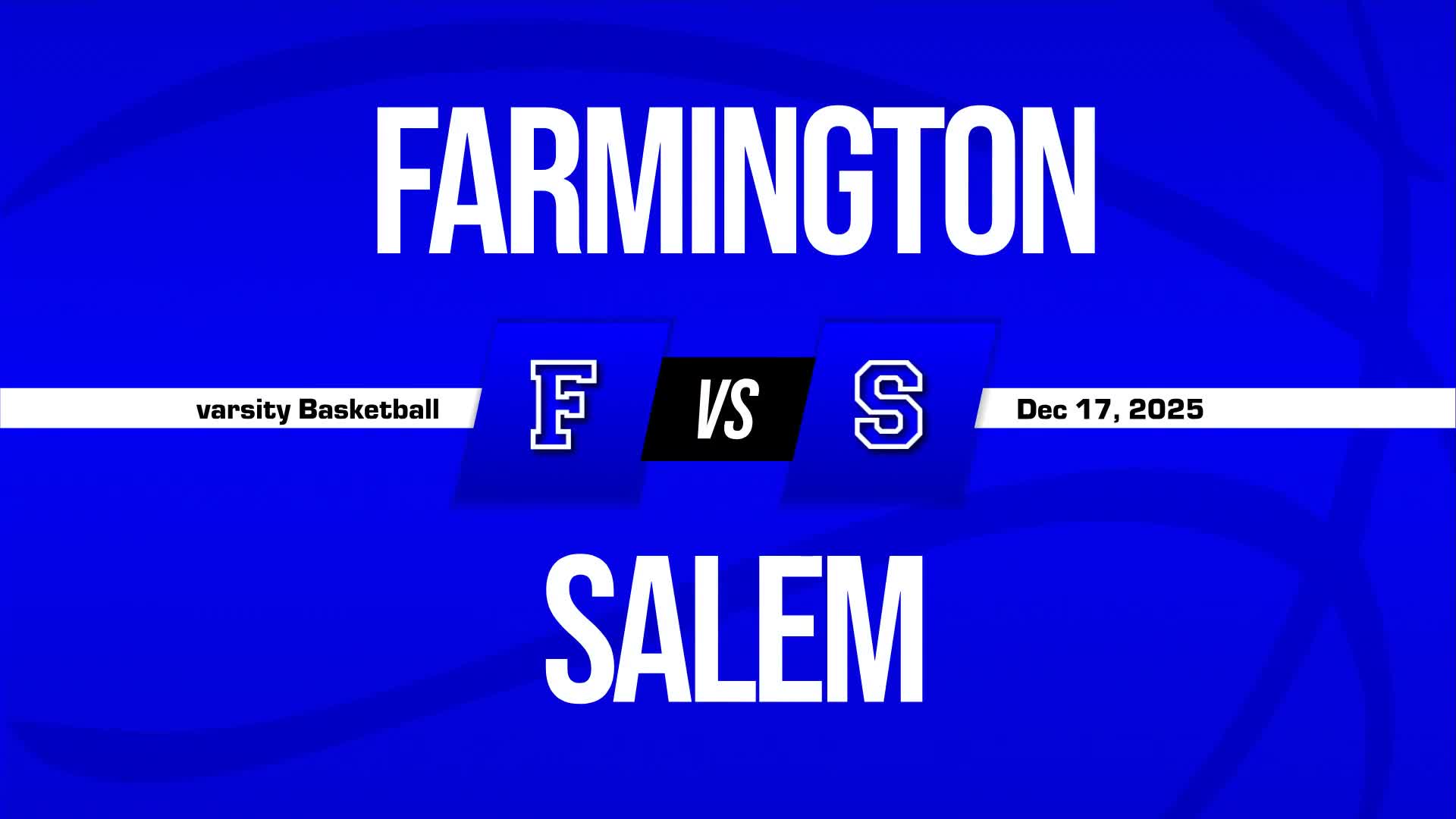 Basketball Recap: Salem Skates Past Farmington with Ease + How To Watch