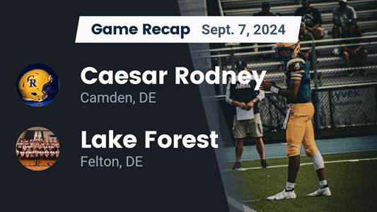 Football Recap: Lake Forest Wins High-Profile  Game Against Caesar Rodney