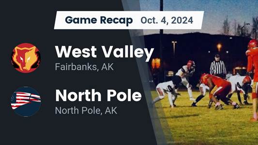 Football Recap: North Pole Beats West Valley for Their Seventh Straight  Victory
