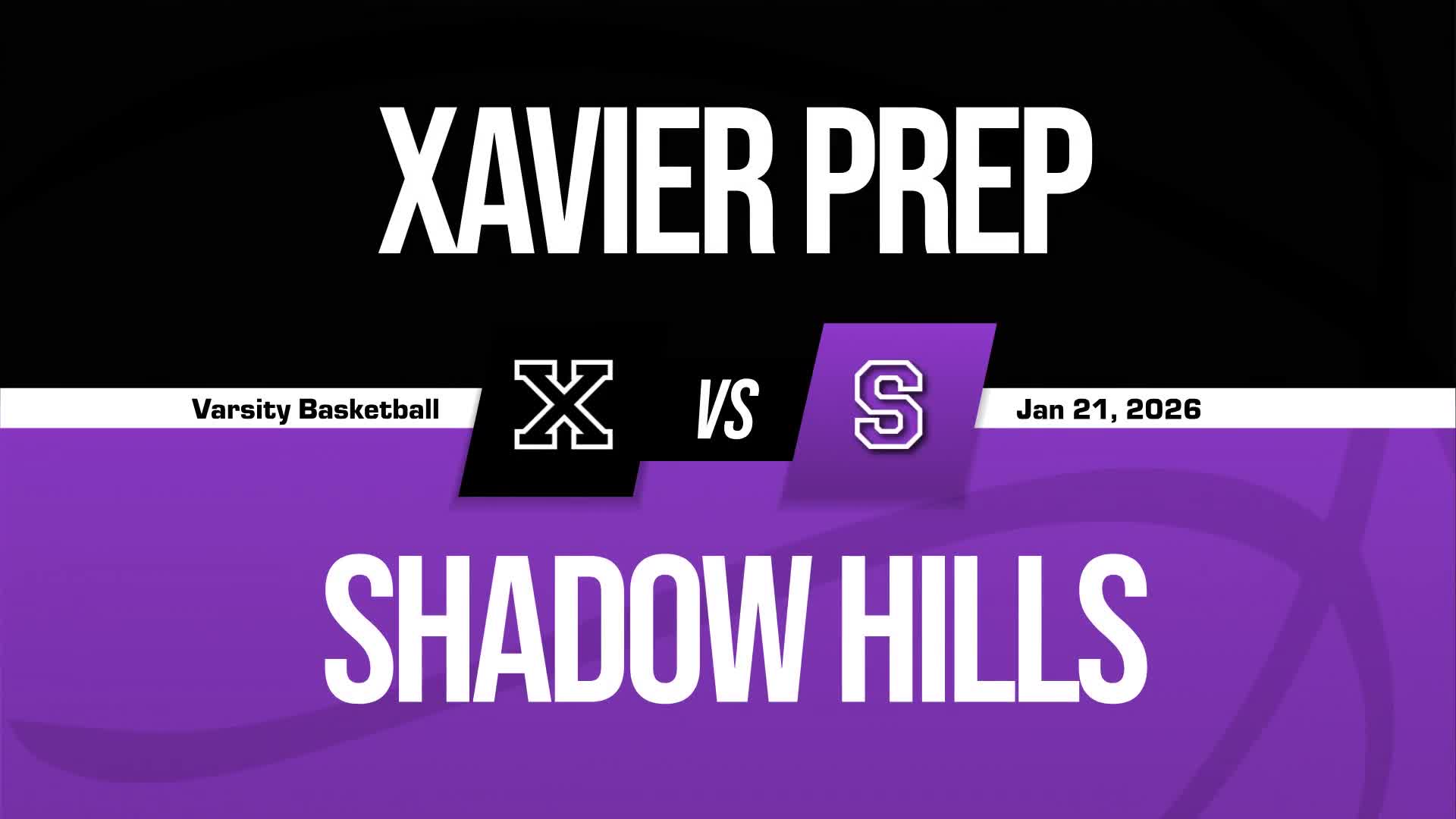 Basketball Recap: Xavier Prep Takes a Loss + How To Watch