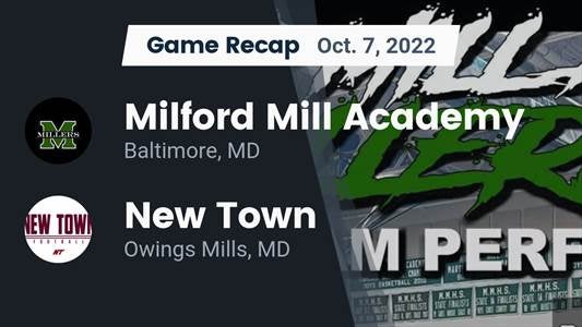 Milford Mill Academy vs. New Town