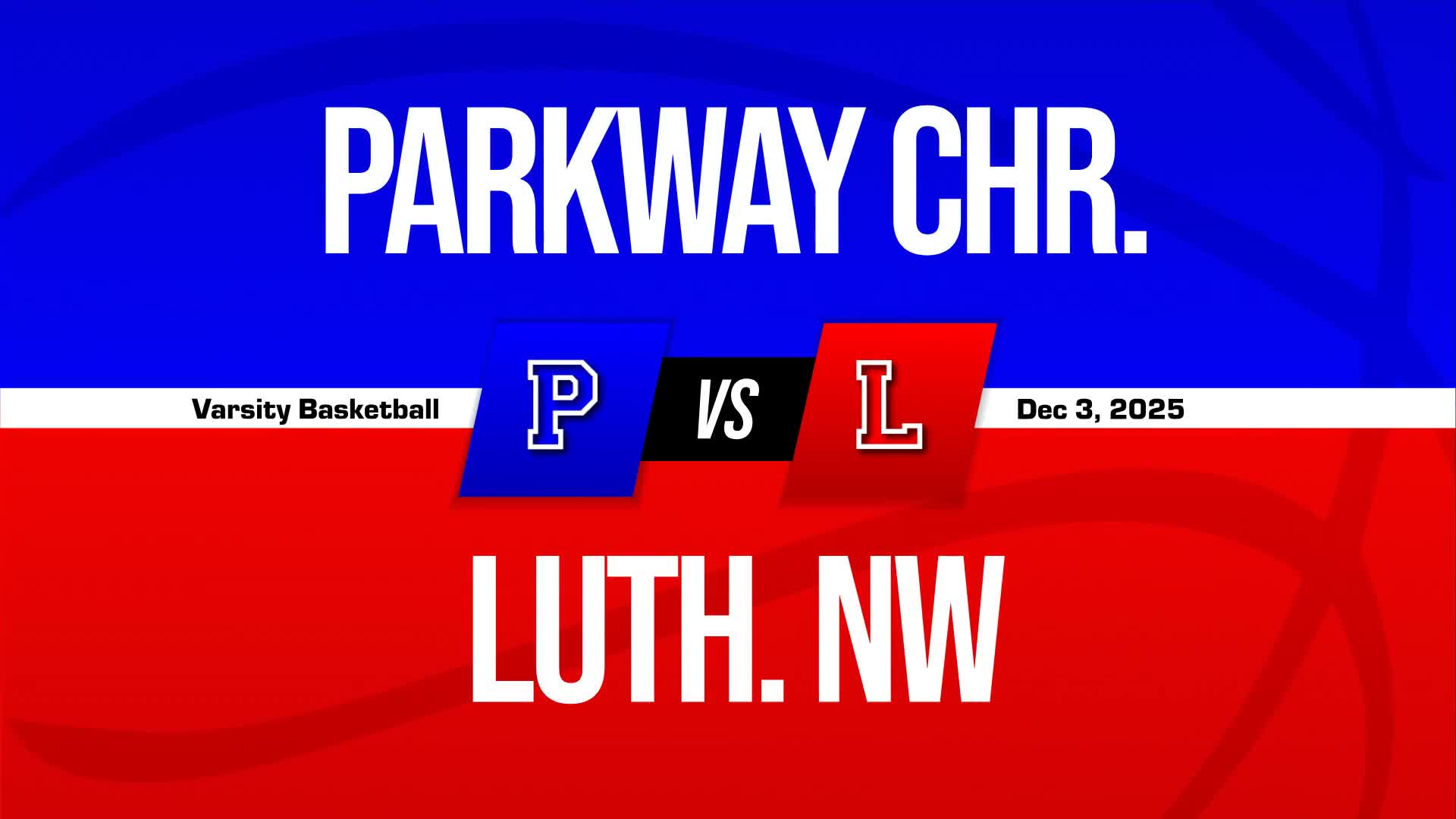 Basketball Recap: Parkway Christian Comes Up Short  on the Road Against Lutheran Northwest + How To Watch