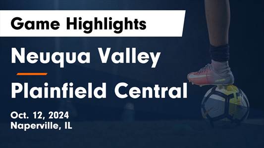 Soccer Game Preview: Neuqua Valley vs. Naperville Central