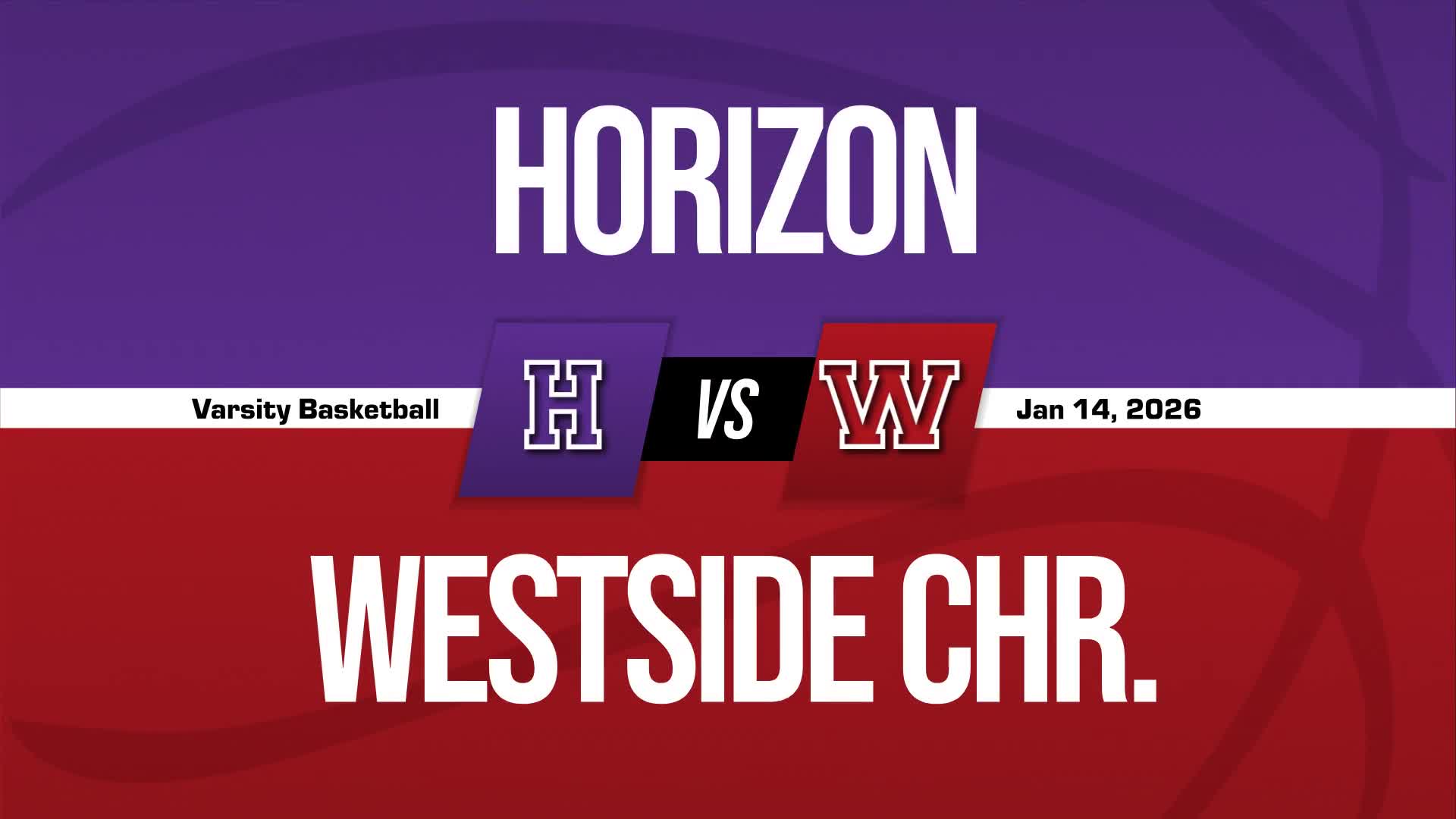 Basketball Recap: Westside Christian Drops Highest Score of Season Against Horizon Christian + How To Watch