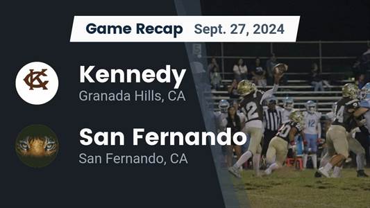 Football Recap: Diego Montes Leads Kennedy to Victory over San Fernando