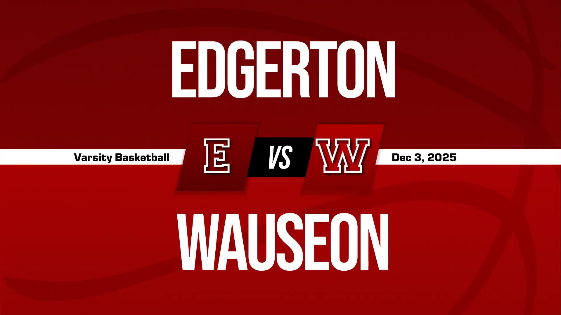 Basketball Recap: Wauseon Wins Going Away Against Edgerton + How To Watch