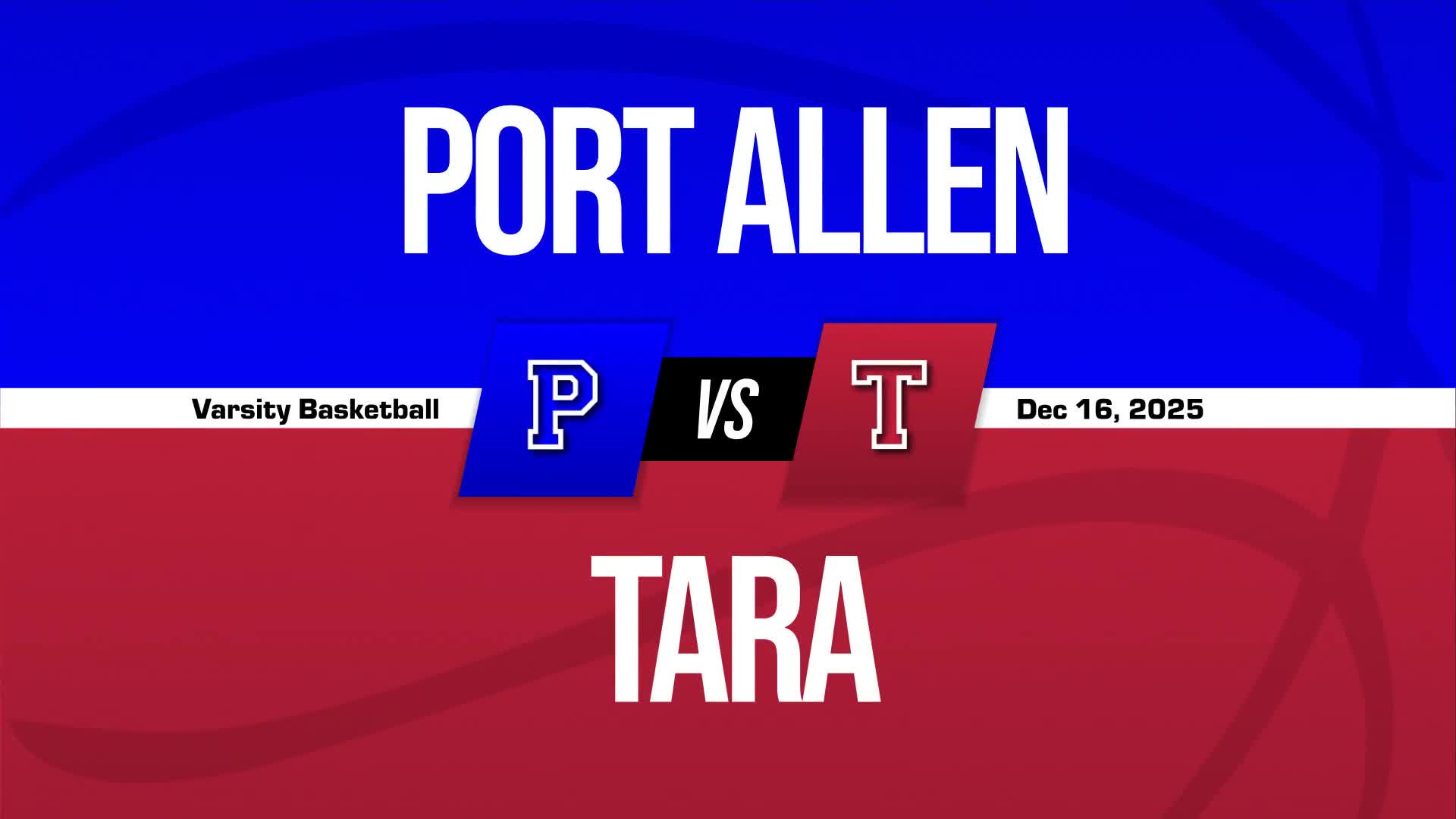 Basketball Recap: Port Allen Sets Scoring Season-High Against Tara + How To Watch