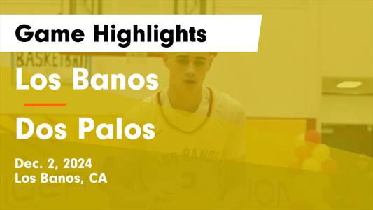 Basketball Game Preview: Dos Palos Broncos vs. Le Grand Bulldogs