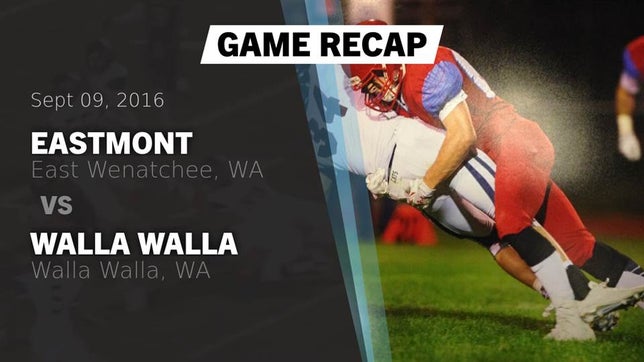 Watch this highlight video of the Eastmont (East Wenatchee, WA) football team in its game Recap: Eastmont  vs. Walla Walla  2016 on Sep 9, 2016