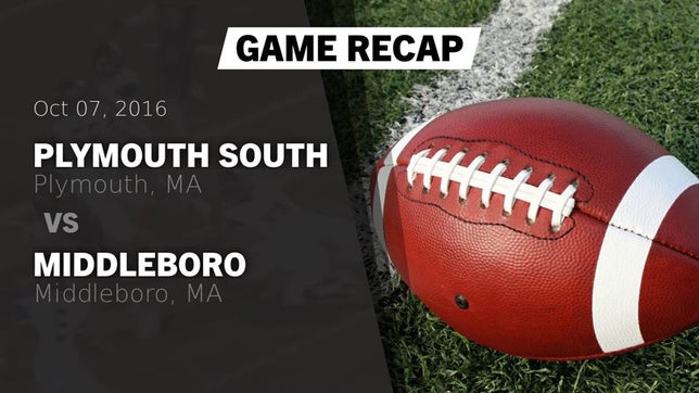 Watch this highlight video of the Plymouth South (Plymouth, MA) football team in its game Recap: Plymouth South  vs. Middleboro  2016 on Oct 7, 2016