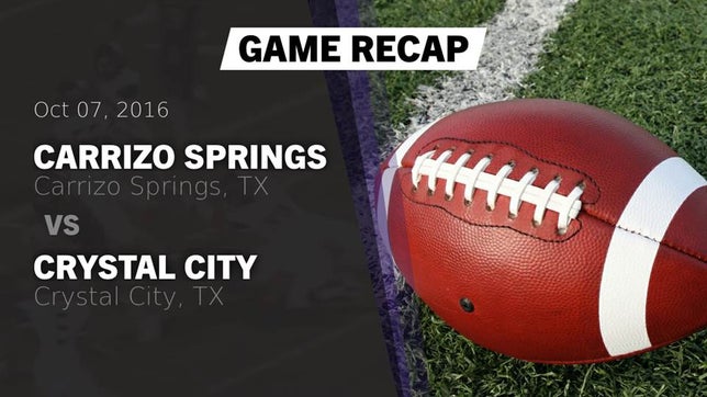 Watch this highlight video of the Carrizo Springs (TX) football team in its game Recap: Carrizo Springs  vs. Crystal City  2016 on Oct 7, 2016