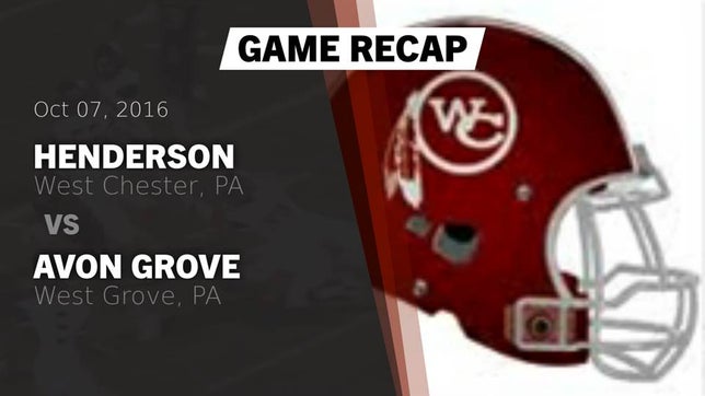 Watch this highlight video of the Henderson (West Chester, PA) football team in its game Recap: Henderson  vs. Avon Grove  2016 on Oct 7, 2016