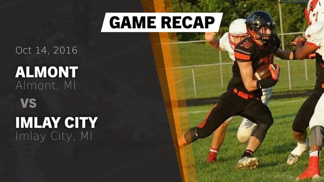 Watch this highlight video of the Almont (MI) football team in its game Recap: Almont  vs. Imlay City  2016 on Oct 14, 2016