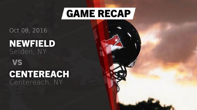 Watch this highlight video of the Newfield (Selden, NY) football team in its game Recap: Newfield  vs. Centereach  2016 on Oct 8, 2016