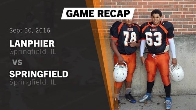 Watch this highlight video of the Lanphier (Springfield, IL) football team in its game Recap: Lanphier  vs. Springfield  2016 on Sep 30, 2016