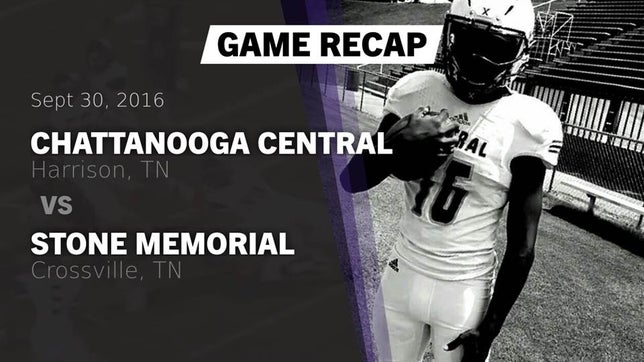 Watch this highlight video of the Chattanooga Central (Harrison, TN) football team in its game Recap: Chattanooga Central  vs. Stone Memorial  2016 on Sep 30, 2016