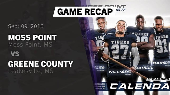 Watch this highlight video of the Moss Point (MS) football team in its game Recap: Moss Point  vs. Greene County  2016 on Sep 9, 2016