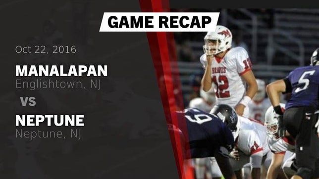 Watch this highlight video of the Manalapan (Englishtown, NJ) football team in its game Recap: Manalapan  vs. Neptune  2016 on Oct 21, 2016