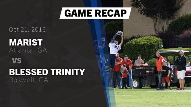 Watch this highlight video of the Marist (Atlanta, GA) football team in its game Recap: Marist  vs. Blessed Trinity  2016 on Oct 21, 2016